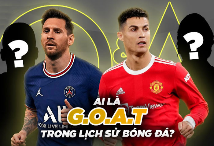 Ai là The Goat của lịch sử túc cầu hiện tại