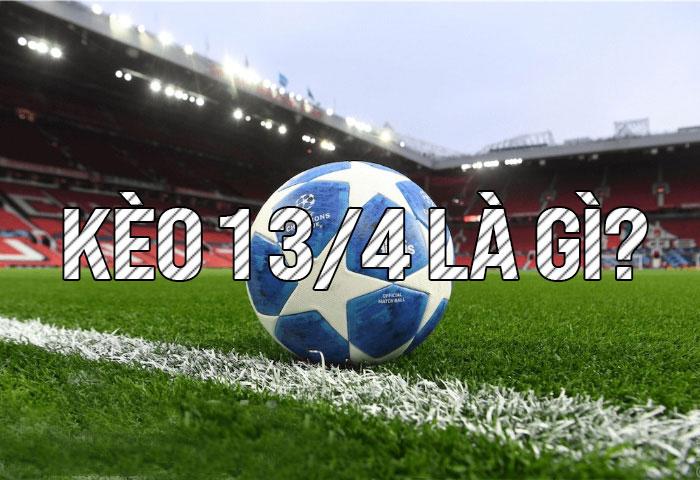 Kèo 1 3/4 là gì? Soi kèo 1 3/4 trăm phát trúng cả trăm